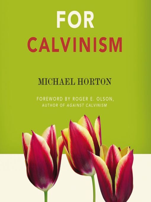 Title details for For Calvinism by Michael Horton - Available
